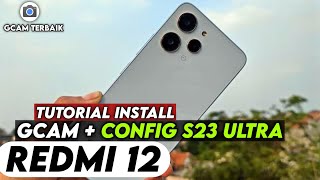 TERBARU ‼️ TUTORIAL CARA PASANG GCAM DAN CONFIG REDMI 12  Google Camera Redmi 12 [upl. by Armbrecht]