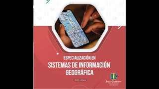 ESPECIALIZACIÓN EN SISTEMAS DE INFORMACIÓN GEOGRÁFICA [upl. by Mari]