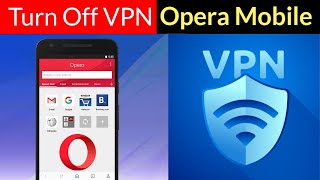 How to Turn Off VPN in Opera Mobile [upl. by Ailaro730]