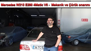 Mercedes W210 E280 4Matic V6  Mekanik ve Çürük Onarımı [upl. by Llennyl]