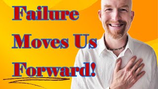 Failure Moves Us FORWARD [upl. by Alexandria]