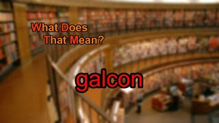 What does galcon mean [upl. by Attenov324]