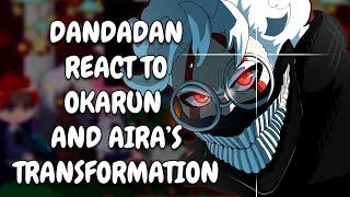 Dandadan React To Okarun And Airas Transformation  Gacha React [upl. by Lletnwahs]