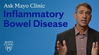 Ask Mayo Clinic Inflammatory Bowel Disease [upl. by Aimej378]