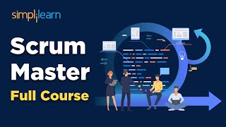 Scrum Master Full Course  Scrum Master Training  Scrum Master Course  Simplilearn [upl. by Niltag]