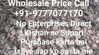 Betel Nut Supari Wholesale Price in Odisha A 1 Great Available Assam supari Karnataka supari [upl. by Barbour]