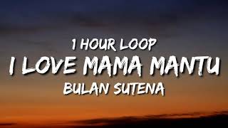 BULAN SUTENA  I Love Mama Mantu Lyrics Bilang Pa Mama Mantu Kita So Siap [upl. by Rozella]