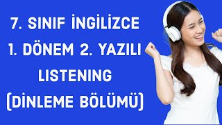 7 SINIF İNGİLİZCE 1 DÖNEM 2 YAZILI LISTENING DİNLEME BÖLÜMÜ [upl. by Acinok]