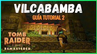 GUÍA 2 VILCABAMBA✅🏆 TOMB RAIDER 1 REMASTERED  JEREMY WOLF [upl. by Nage]