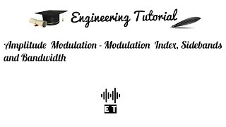 Amplitude Modulation  Concept of Modulation Index Sidebands and Bandwidth [upl. by Croft]