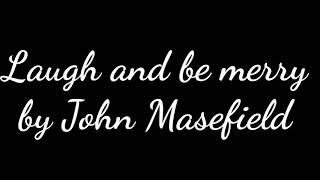 LAUGH AND BE MERRY BY JOHN MASEFIELD EASY EXPLAINATION IN HINDI [upl. by Ylrebma]