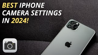 Best iPhone Camera Settings You Need to Know for 2024 [upl. by Turley]