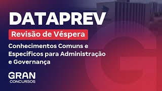 Concurso DATAPREV  Revisão de Véspera Comuns e Específicos para Administração e Governança [upl. by Ttennaj]