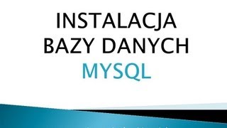 Bazy danych Jak zainstalować bazę danych MySQL 55 [upl. by Rifkin880]