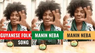 Guyanese Folk Song Manin Neba Manin Neba [upl. by Norry]