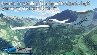 Haerrere to Castillon De La Laquette Airport  Leg 5  Pyrenees and Alps Bush Trip  DA40NG  MSFS [upl. by Nevuer]