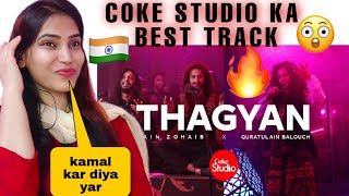 INDIAN Reaction On Coke Studio  Season 14  Thagyan  Zain Zohaib x Quratulain Balouch [upl. by Leonteen79]