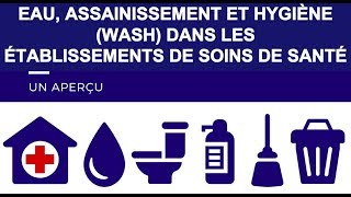 Eau Assainissement et Hygiène WASH dans les Établissements de Soins de Santé Un Aperçu [upl. by Ainahs365]