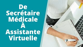 DE SECRÉTAIRE MÉDICALE À ASSISTANTE VIRTUELLE [upl. by Lohse]