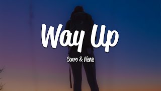 Conro amp Nevve  Way Up Lyrics [upl. by Yzzo]