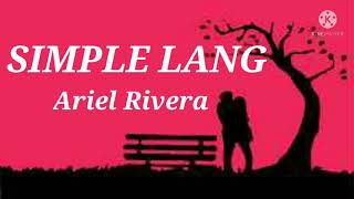 SIMPLE LANG LYRIC VIDEO BYARIEL RIVERA [upl. by Ronaele]