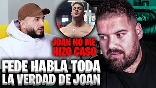 FEDE HABLA TODA LA VERDAD SOBRE JOAN PRADELLS [upl. by Esened]