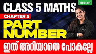 Class 5 Maths  Chapter 5 Part number  ഇത് അറിയാതെ പോകല്ലേ  Xylem Class 5 [upl. by Magna]