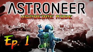 Hardcore Astroneer  No Missions Ep 1  Who Needs Oxygen [upl. by Richia]