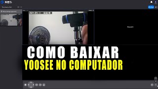 COMO INSTALAR O APLICATIVO YOOSEE NO COMPUTADOR PARA O ID 10 BITS Yoosee FOR PC [upl. by Hayotal]