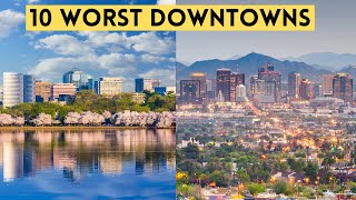 10 Worst Big City Downtowns in the US [upl. by Fonsie203]