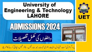 UET Lahore Admissions 2024  Complete Details  Eligibility Merit Programs  How to apply [upl. by Ainomar319]