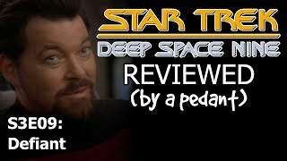 Deep Space Nine Reviewed by a pedant S3E09 DEFIANT [upl. by Ramej593]