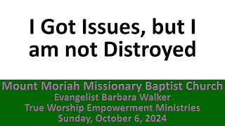 “I got issues but I am not destroyed” by Evan Barbara Walker True Worship Empowerment 10624 [upl. by Zaraf]