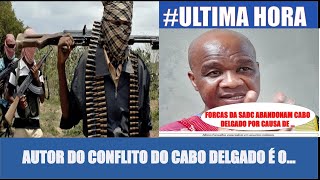 REVELADO O AUTOR DO CONFLITO EM CABO DELGADO  POR ALBINO FORQUILHA [upl. by Malan]