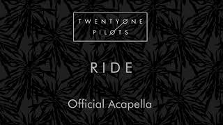 twenty one pilots  Ride Official Studio Acapella [upl. by Ande685]