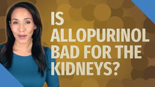 Is allopurinol bad for the kidneys [upl. by Onateag133]