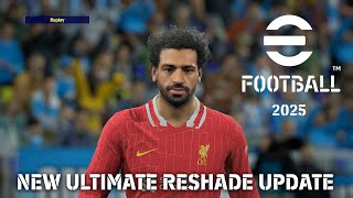 eFootball 25 New Ultimate Reshade Update [upl. by Eclud980]