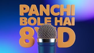 Panchi bole hai kya 8d [upl. by Carrol178]