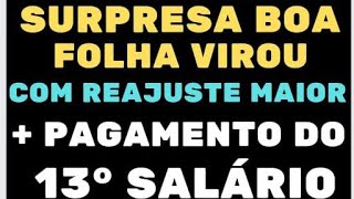 SURPRESA FOLHA VIROU COM REAJUSTE MAIOR  PAGAMENTO DO 13° SALARIO PARA APOSENTADOS E PENSIONISTAS [upl. by Attalie195]