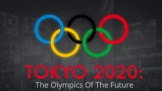 Tokyo 2020 The Olympics of the future [upl. by Agnese358]