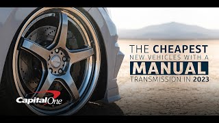 The 10 Cheapest New Vehicles With a Manual Transmission in 2023  Capital One [upl. by Oriole]