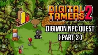 Digital Tamers 2  Full Digimon NPC Quest Guide Part 2 [upl. by Atiz43]