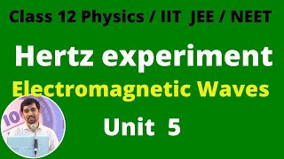 Class 12 Physics Chapter 5 Production of electromagnetic waves  Hertz experimentPart 5 [upl. by Sirod486]