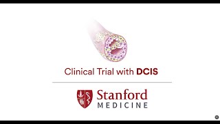 DCIS Clinical Trial at Stanford Medicine [upl. by Suiraj]