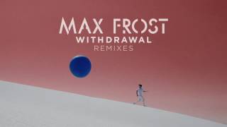 Max Frost  Withdrawal St Albion Remix [upl. by Andryc]