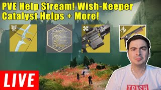 LIVE  Destiny 2 HELP STREAM WISHKEEPER CATALYST WISH ENDER PRESAGE XENOPHAGE  MORE [upl. by Serles]