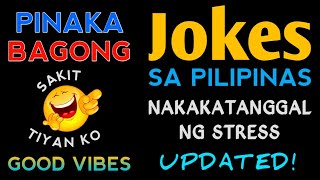 Pinaka Bagong Jokes Sa Pilipinas  Tagalog Good Vibes  Updated [upl. by Tanah365]