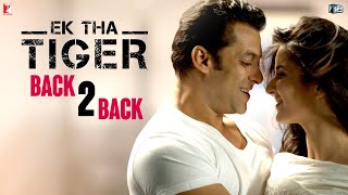 Back 2 Back Ek Tha Tiger  Salman Khan  Katrina Kaif  Sohail Sen  SajidWajid [upl. by Kornher134]