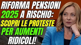 Riforma Pensioni 2025 a Rischio Scopri le Proteste per Aumenti Ridicoli 💥💸quot [upl. by Anitsej]