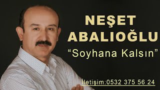 Neşet Abalıoğlu Soyhana Kalsın [upl. by Sternick]